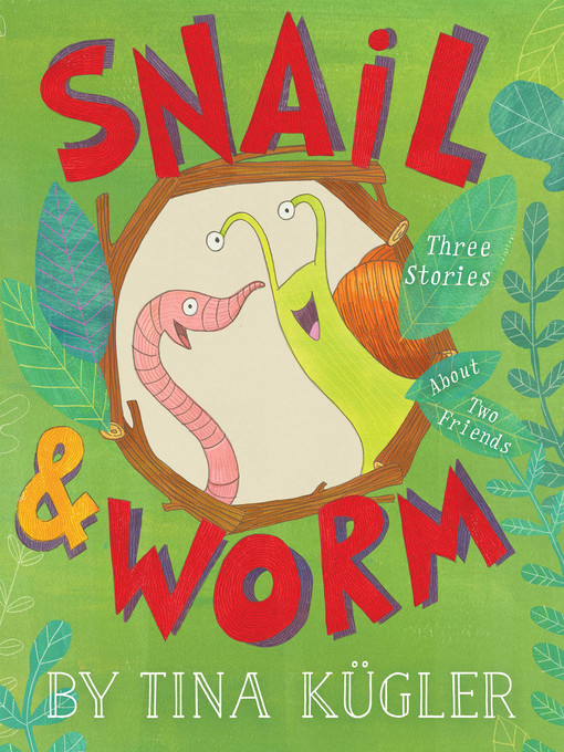 Title details for Snail & Worm by Tina Kügler - Available
